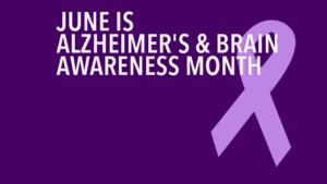 Alzheimers and Brain Awareness Month